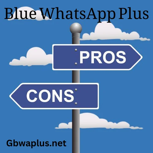 Blue WhatsApp Pros and Cons
