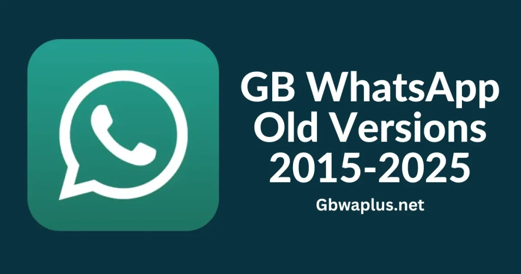 GB WhatsApp Old Versions 2015-2025