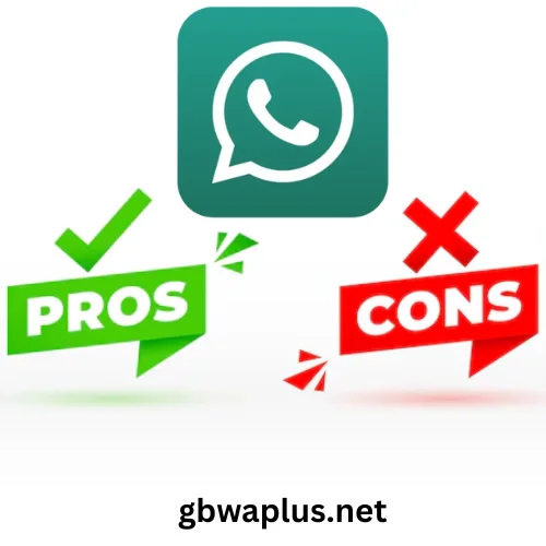 GB WhatsApp Pros and Cons
